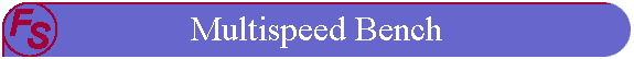 Multispeed Bench