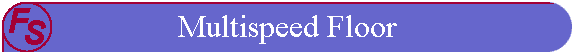 Multispeed Floor
