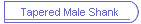 Tapered Male Shank