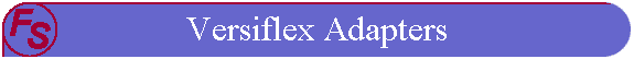 Versiflex Adapters