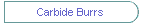 Carbide Burrs