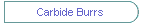 Carbide Burrs