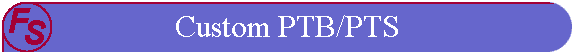 Custom PTB/PTS