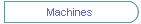 Machines
