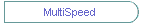 MultiSpeed